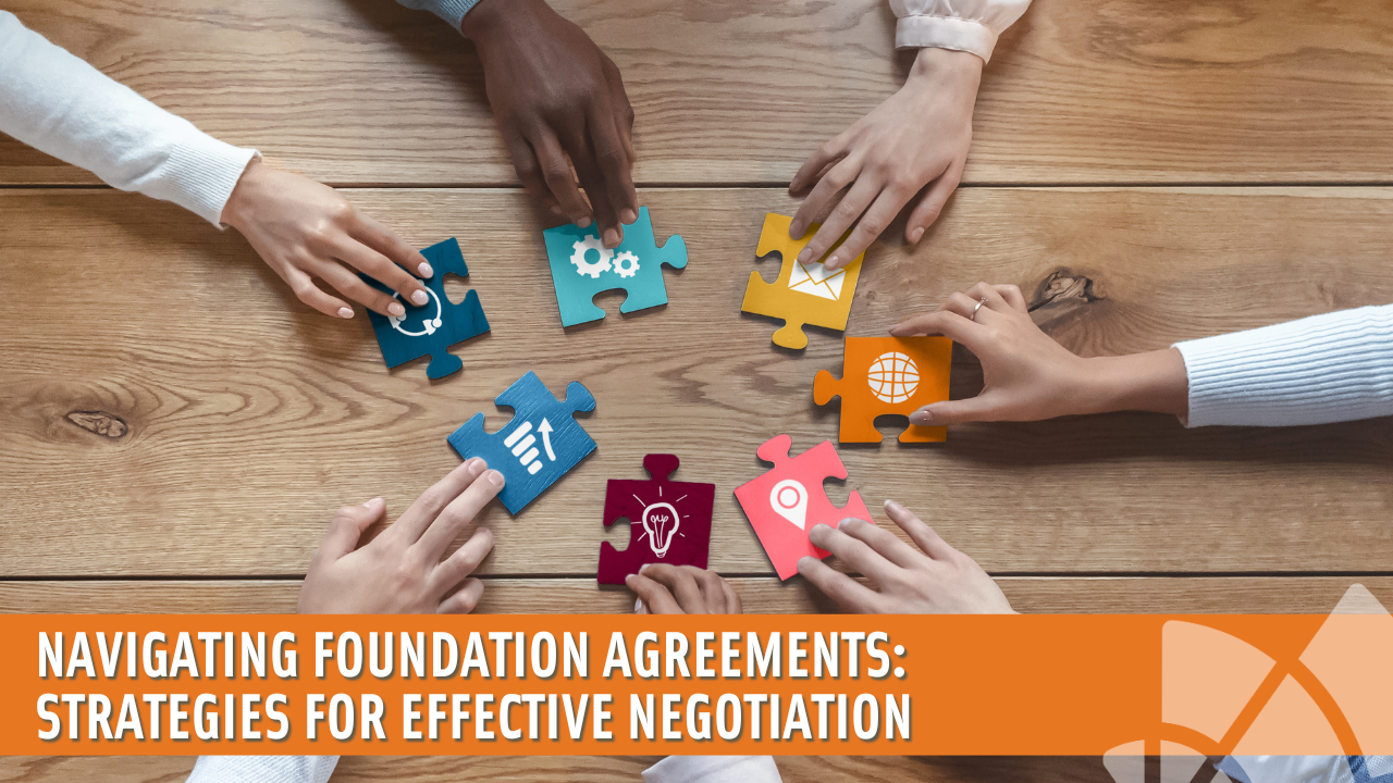 Navigating Foundation Agreements: Strategies for Effective Negotiation ...