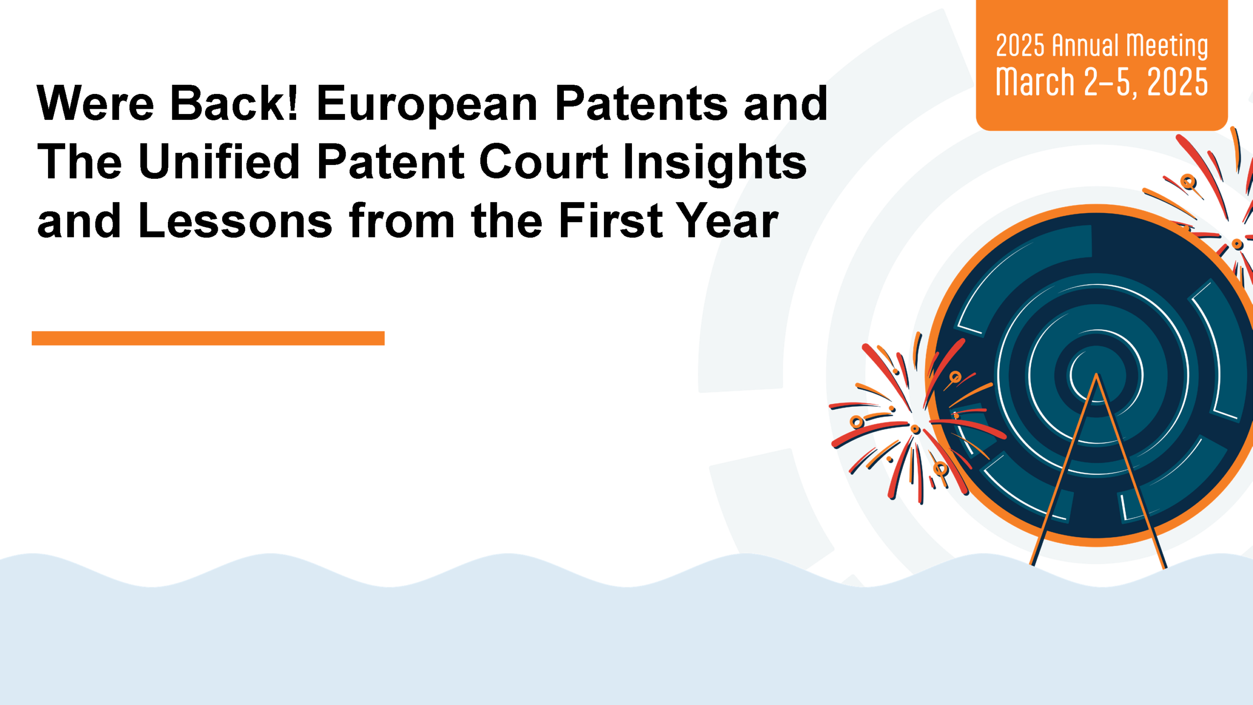 We’re Back! European Patents and The Unified Patent Court: Insights and ...