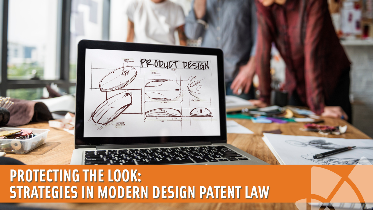 Protecting the Look: Strategies in Modern Design Patent Law – AUTM On ...